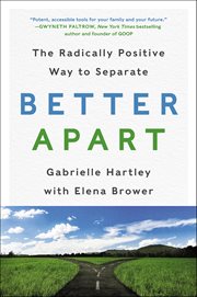 Better Apart : The Radically Positive Way to Separate cover image