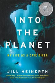 Into the Planet : My Life as a Cave Diver cover image