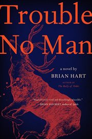 Trouble No Man : A Novel cover image