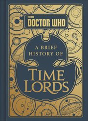 Doctor Who : A Brief History of Time Lords cover image