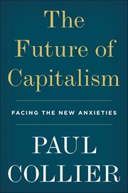 The Future of Capitalism : Facing the New Anxieties cover image