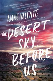 The Desert Sky Before Us : A Novel cover image