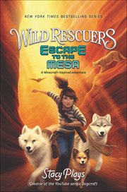 Wild Rescuers : Escape to the Mesa. Wild Rescuers cover image