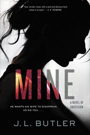 Mine : A Novel of Obsession cover image