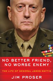 No Better Friend, No Worse Enemy : The Life of General James Mattis cover image