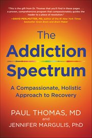 The Addiction Spectrum : A Compassionate, Holistic Approach to Recovery cover image