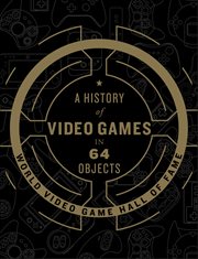 A History of Video Games in 64 Objects cover image
