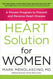 Heart Solution for Women : A Proven Program to Prevent and Reverse Heart Disease cover image