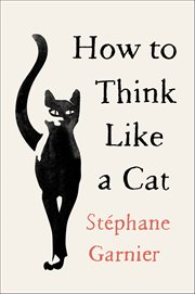 How to Think Like a Cat cover image