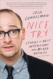 Nice Try : Stories of Best Intentions and Mixed Results cover image