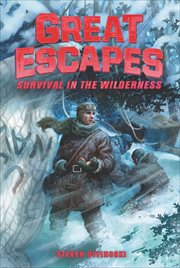 Survival in the Wilderness : Great Escapes cover image