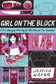 Girl on the Block : A True Story of Coming of Age Behind the Counter cover image