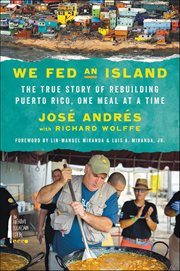 We Fed an Island : The True Story of Rebuilding Puerto Rico, One Meal at a Time cover image