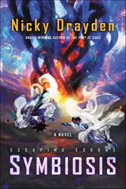 Escaping Exodus : Symbiosis. A Novel cover image