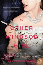 The Other Windsor Girl : A Novel of Princess Margaret, Royal Rebel cover image