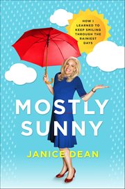 Mostly Sunny : How I Learned to Keep Smiling through the Rainiest Days cover image