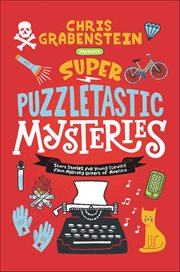Super Puzzletastic Mysteries : Short Stories for Young Sleuths from Mystery Writers of America cover image
