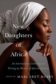 New Daughters of Africa : An International Anthology of Writing by Women of African Descent cover image