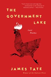 The Government Lake : Last Poems cover image