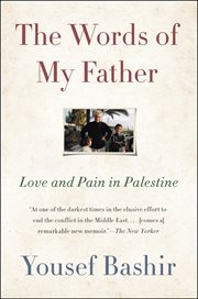 The Words of My Father : Love and Pain in Palestine cover image