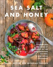 Sea Salt and Honey : Celebrating the Food of Kardamili in 100 Sun-Drenched Recipes: A New Greek Cookbook cover image