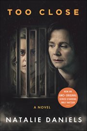 Too Close : A Novel cover image