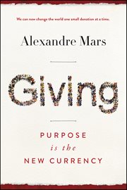 Giving : Purpose Is the New Currency cover image
