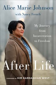 After Life : My Journey from Incarceration to Freedom cover image