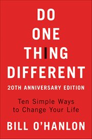 Do One Thing Different : Ten Simple Ways to Change Your Life cover image