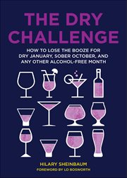 The Dry Challenge : How to Lose the Booze for Dry January, Sober October, and Any Other Alcohol-Free Month cover image