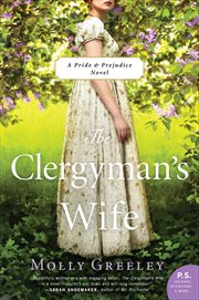 The Clergyman's Wife : Pride & Prejudice cover image