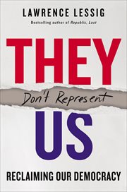 They Don't Represent Us : Reclaiming Our Democracy cover image