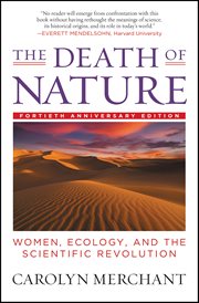 The Death of Nature : Women, Ecology, and the Scientific Revolution cover image