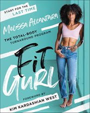 Fit Gurl : The Total-Body Turnaround Program cover image