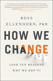 How We Change : (And Ten Reasons Why We Don't) cover image