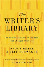 The Writer's Library : The Authors You Love on the Books That Changed Their Lives cover image