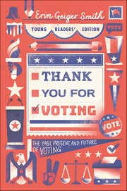Thank You for Voting : The Past, Present, and Future of Voting cover image