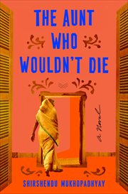 The Aunt Who Wouldn't Die : A Novel cover image