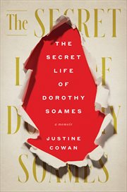 The Secret Life of Dorothy Soames : A Memoir cover image