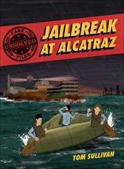 Unsolved Case Files : Jailbreak at Alcatraz cover image