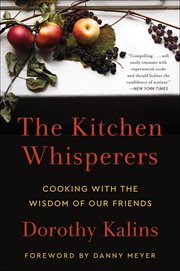 The Kitchen Whisperers : Cooking with the Wisdom of Our Friends cover image