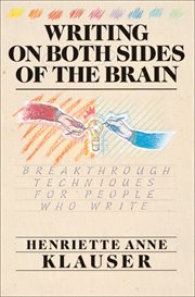 Writing on Both Sides of the Brain : Breakthrough Techniques for People Who Write cover image