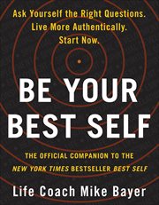 Be Your Best Self : The Official Companion to the New York Times Bestseller Best Self cover image