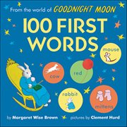 From the World of Goodnight Moon : 100 First Words cover image