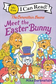 The Berenstain Bears Meet the Easter Bunny : My First I Can Read cover image
