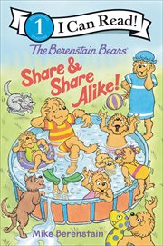 The Berenstain Bears Share & Share Alike! : I Can Read: Level 1 cover image