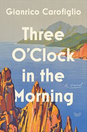 Three O'Clock in the Morning : A Novel cover image