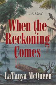 When the Reckoning Comes : A Novel cover image