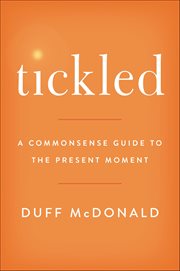 Tickled : A Commonsense Guide to the Present Moment cover image
