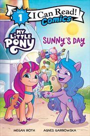 I Can Read Comics Level 1. My Little Pony : Sunny's Day. I Can Read Comics Level 1 cover image